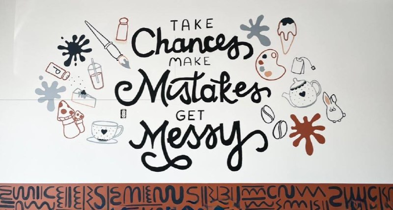 Take Chances Make Mistakes Get Messy inspirational quote mural